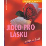 Jídlo pro lásku svůdné a lehké – Hledejceny.cz