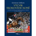 Výcvik skokového koně - Ernest Dillon – Hledejceny.cz