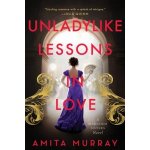 Unladylike Lessons in Love: A Marleigh Sisters Novel Murray AmitaPaperback – Hledejceny.cz