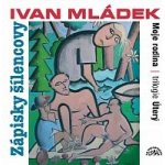 Ivan Mládek – Mládek - Zápisky šílencovy - Trilogie úterý, Moje rodina MP3 – Hledejceny.cz
