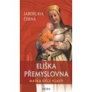 Moravská Bastei MOBA, s. r. o. Eliška Přemyslovna - Matka Otce vlasti