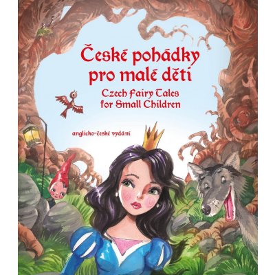 České pohádky pro malé děti / Czech Fairy Tales for Small Children: anglicko-české vydání – Zboží Mobilmania