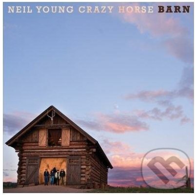 Neil Young and Crazy Horse - Barn 12" - Neil Young and Crazy Horse LP – Zbozi.Blesk.cz