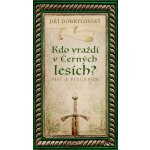 Kdo vraždí v Černých lesích? - Jiří Dobrylovský – Zboží Mobilmania