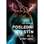 Poslední stín: Střet obrů. 3.díl - Jiří Pavelek – Hledejceny.cz