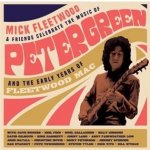 Celebrate the Music of Peter Green and the Early Years of Fleetwood Mac - Fleetwood Mac – Hledejceny.cz