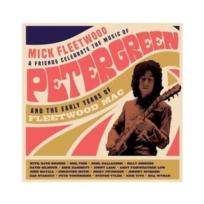 Celebrate the Music of Peter Green and the Early Years of Fleetwood Mac - Fleetwood Mac – Hledejceny.cz