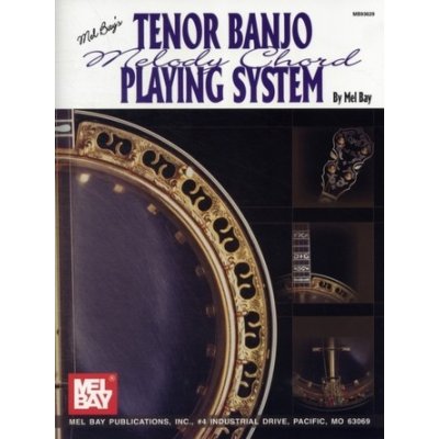 Mel Bay's Tenor Banjo Melody Chord Playing System – Zboží Mobilmania