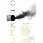 Choked The Age of Air Pollution and the Fight for a Cleaner Future – Hledejceny.cz