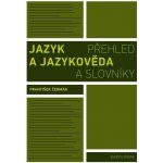 Jazyk a jazykověda - František Čermák – Hledejceny.cz