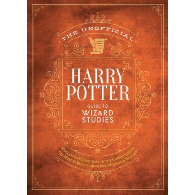 The Ultimate Wizarding World Guide to Magical Studies: A Comprehensive Exploration of Hogwarts's Classes and Curriculum – Zboží Mobilmania