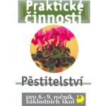 Praktické činnosti Pěstitelství: pro 6.-9.rocník základních škol - Dytrtová Radmila – Hledejceny.cz