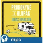 Prorokyně a hlupák - Jonas Jonasson – Hledejceny.cz