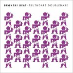 Bronski Beat - Truthdare Doubledare CD – Hledejceny.cz