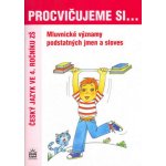 Procvičujeme si...Mluvnické kategorie podstatných jmen a sloves 4. ročník – Hledejceny.cz