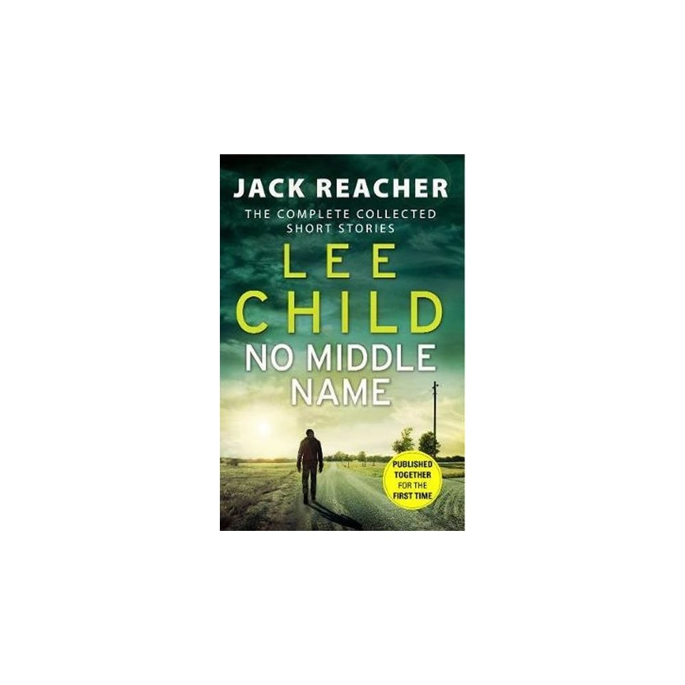 no middle name: the complete collected jack reacher stories
