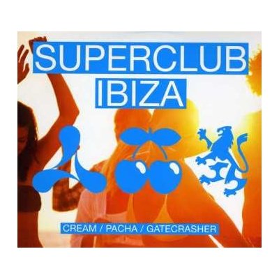 Various - Superclub Ibiza - Cream Pacha Gatecrasher CD – Hledejceny.cz