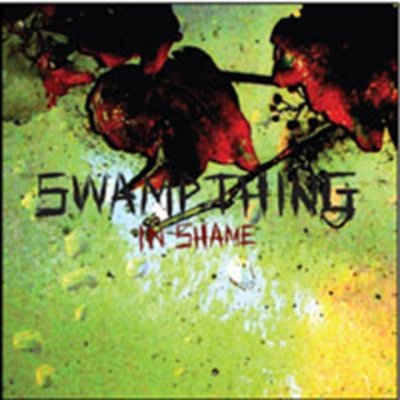 In Shame / Swamp Thing
