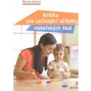 Knížka pro začínající učitelky mateřských škol - Kotová Marcela