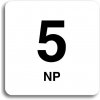 Piktogram Accept Piktogram "5 NP" (80 × 80 mm) (bílá tabulka - černý tisk bez rámečku)
