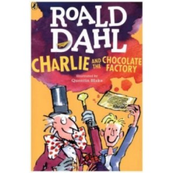 Charlie and the Chocolate Factory - Dahl Ficti... - Roald Dahl, Quentin Blake