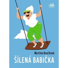 Šílená babička - Martina Boučková