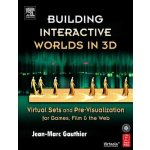 Building Interactive Worlds in 3D: Virtual Sets and Pre-Visualization for Games, Film & the Web [With CDROM] Gauthier Jean-MarcPaperback – Zboží Mobilmania