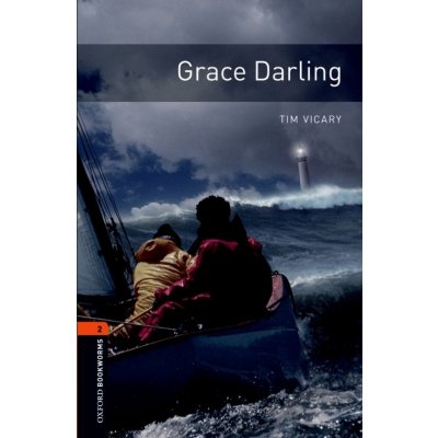 OXFORD BOOKWORMS LIBRARY New Edition 2 GRACE DARLING - VICAR