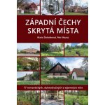 Západní Čechy - Skrytá místa - 77 romantických, dobrodružných a tajemných míst – Hledejceny.cz