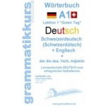 Wörterbuch Deutsch - Schweizerdeutsch Schwizerdütsch - Englisch Niveau A1