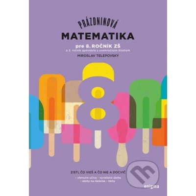 Prázdninová matematika pre 8. ročník ZŠ - Miroslav Telepovský