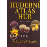 Hudební atlas hub I. Hřiby + CD – Hledejceny.cz