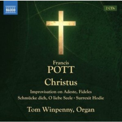 Francis Pott - Christus Improvisation On Adestes Fideles Schmucke Dich O Liebe Seele Surrexit Hodie CD