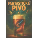Fantastické pivo - Jan Slovák (ilustrátor) – Hledejceny.cz