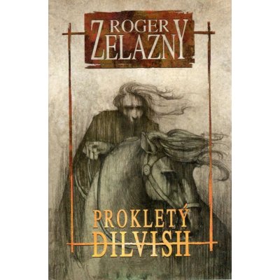 Prokletý Dilvish 1.díl - Roger Zelazny – Zbozi.Blesk.cz