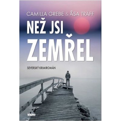 Než jsi zemřel - Severský krimiromán – Sleviste.cz