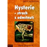 Hysterie - strach z odmítnutí - Röhr Heinz-Peter – Hledejceny.cz