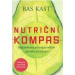 Nutriční kompas - Bestsellerový průvodce světem zdravého stravování - Bestsellerový průvodce světem zdravého stravování - Bas Kast – Zboží Mobilmania