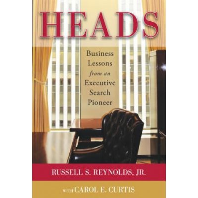 Heads: Business Lessons from an Executive Search Pioneer – Hledejceny.cz