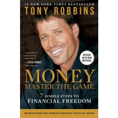 Money Master the Game: 7 Simple Steps to Financial Freedom Robbins TonyPevná vazba