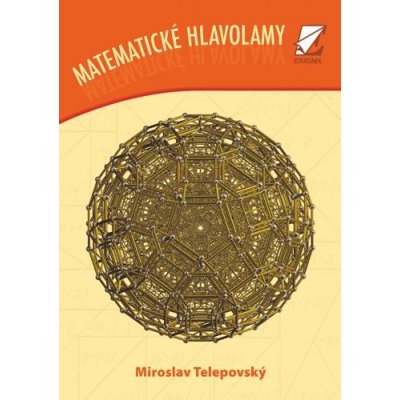 Matematické hlavolamy - Miroslav Telepovský – Hledejceny.cz
