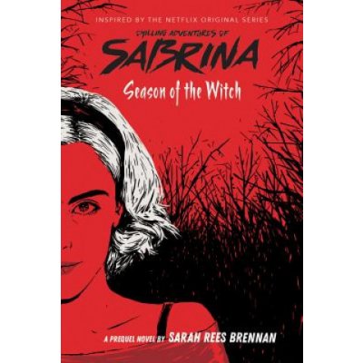 Season of the Witch-Chilling Adventures of Sabrin a: Netflix tie-in novel – Zbozi.Blesk.cz