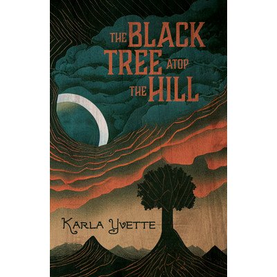 The Black Tree Atop the Hill Yvette KarlaPaperback