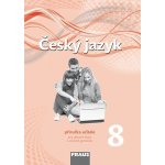 Český jazyk 8 pro ZŠ a víceletá gymnázia - příručka učitele /nová generace/