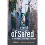 Legend of Safed: Life and Fantasy in the City of Kabbalah Yassif EliPaperback – Hledejceny.cz