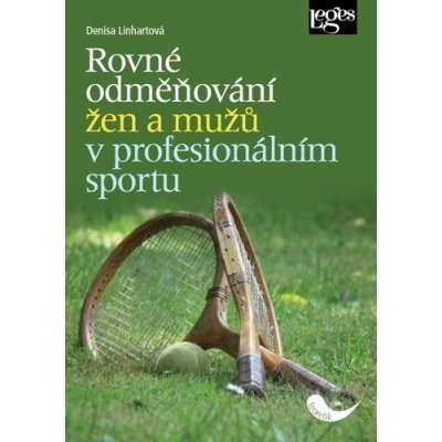 Rovné odměňování žen a mužů v profesionálním sportu - Denisa Linhartová – Zboží Mobilmania