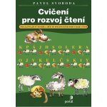 Cvičení pro rozvoj čtení - Pro začínající čtenáře a děti se specifickými poruchami učení - Pavel Svoboda – Zboží Dáma