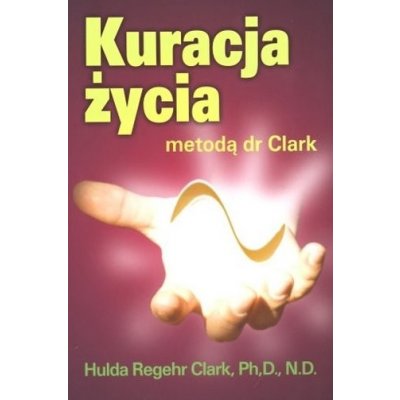 Kuracja życia metodą dr Clark