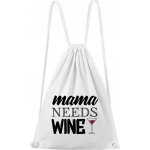 Dobrý Triko Mama needs wine bílá – Hledejceny.cz