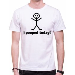 Fajntričko tričko I pooped today! bílá